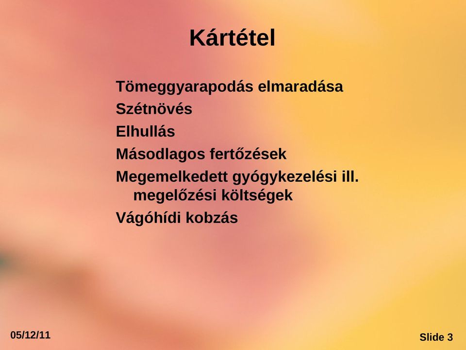 fertőzések Megemelkedett gyógykezelési