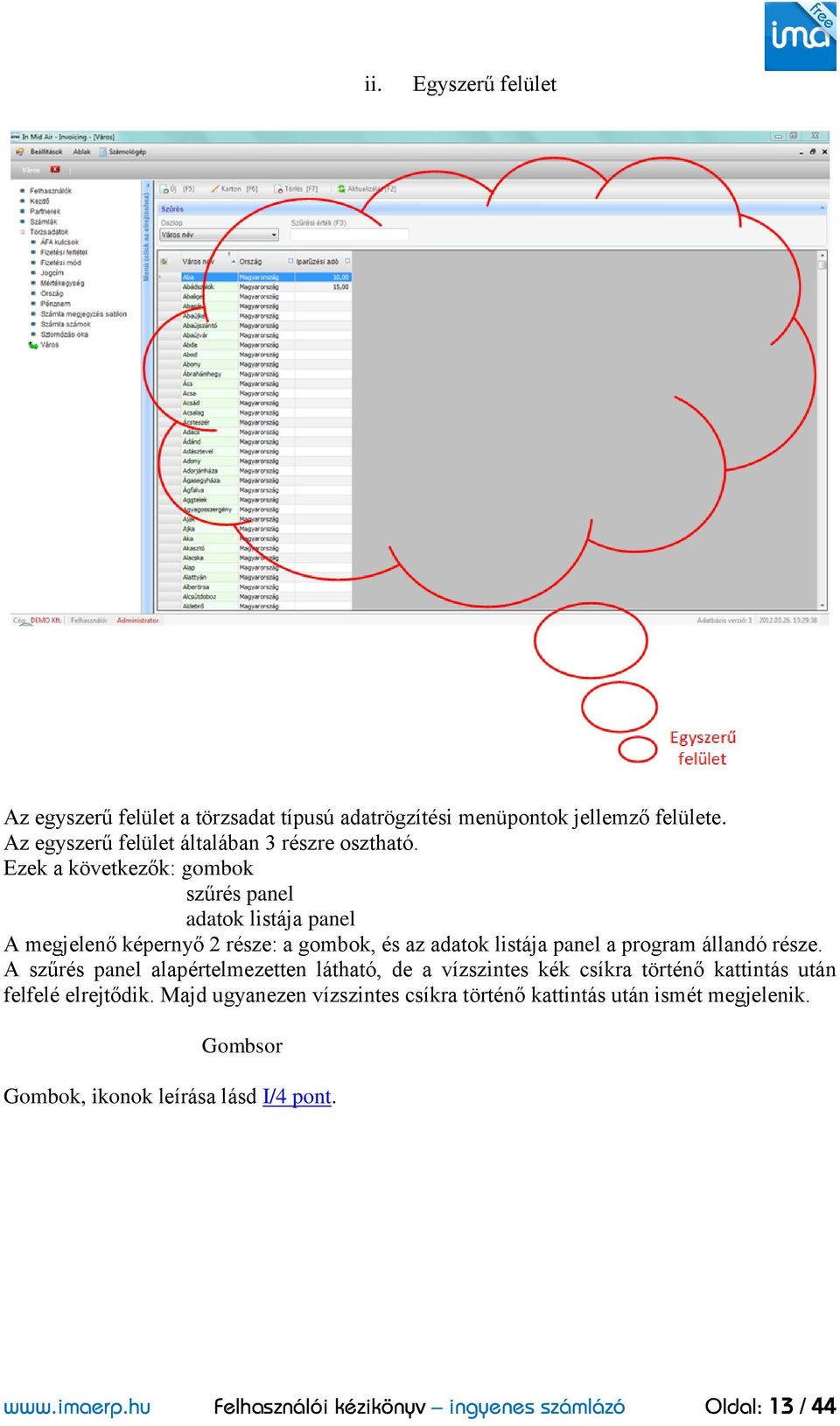 A szűrés panel alapértelmezetten látható, de a vízszintes kék csíkra történő kattintás után felfelé elrejtődik.