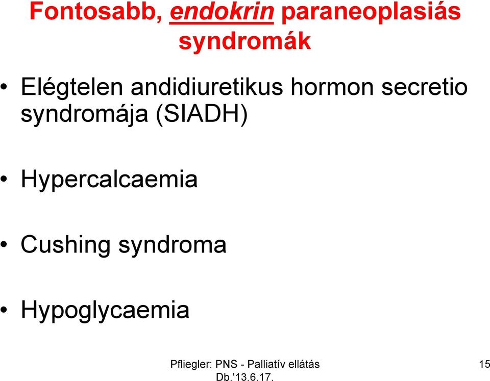 hormon secretio syndromája (SIADH)