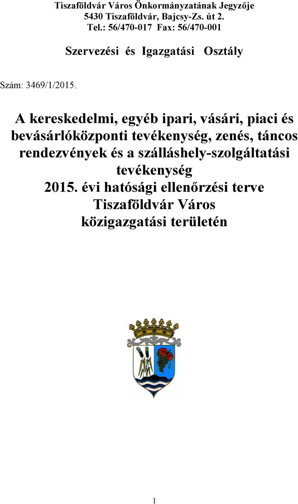 A kereskedelmi, egyéb ipari, vásári, piaci és bevásárlóközponti tevékenység, zenés, táncos