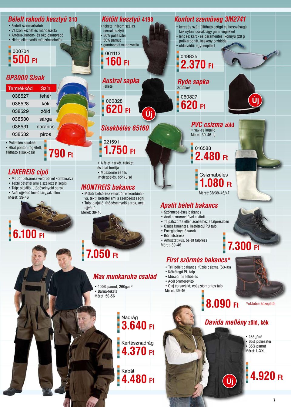 Textil betéttel ami a szellőzést segíti Talp: olajálló, ütődéselnyelő sarok Acél ujjvédő leeső tárgyak ellen Méret: 39-46 6.