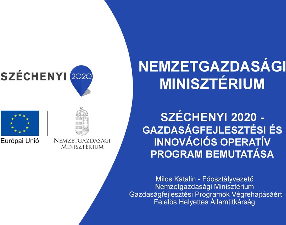 Milos Katalin - Főosztályvezető Nemzetgazdasági Minisztérium