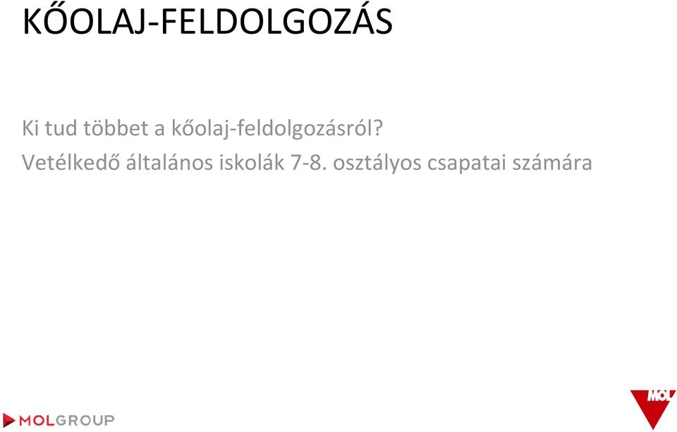 kőolaj-feldolgozásról?