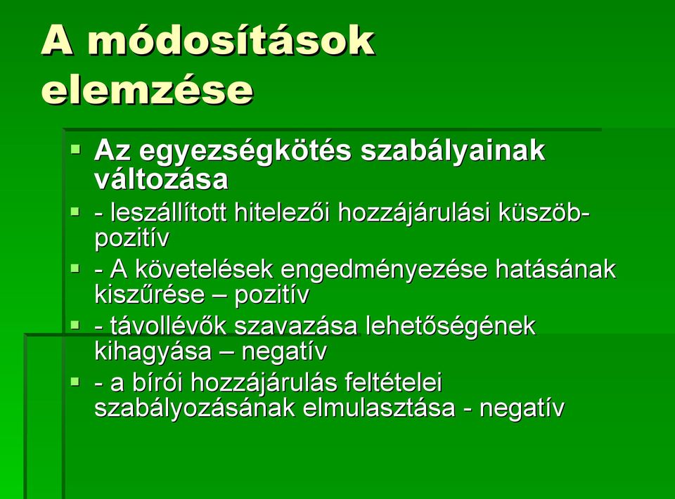 engedményezése hatásának kiszűrése pozitív - távollévők szavazása