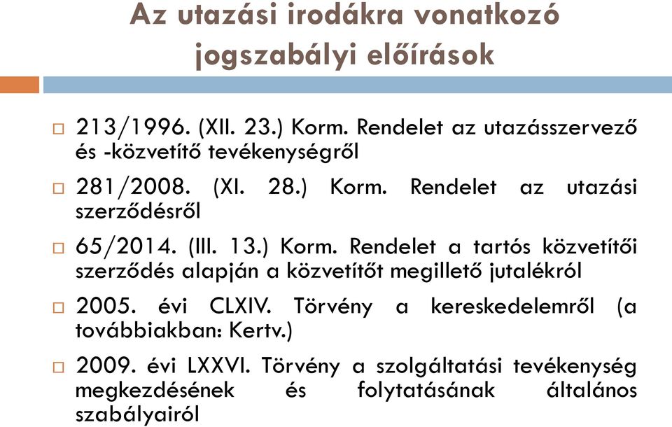 Rendelet az utazási szerződésről 65/2014. (III. 13.) Korm.