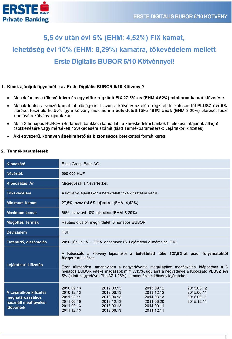 5,5 év után évi 5% (EHM: 4,52%) FIX kamat, lehetőség évi 10% (EHM: 8,29%)  kamatra, tőkevédelem mellett Erste Digitalis BUBOR 5/10 Kötvénnyel! - PDF  Free Download