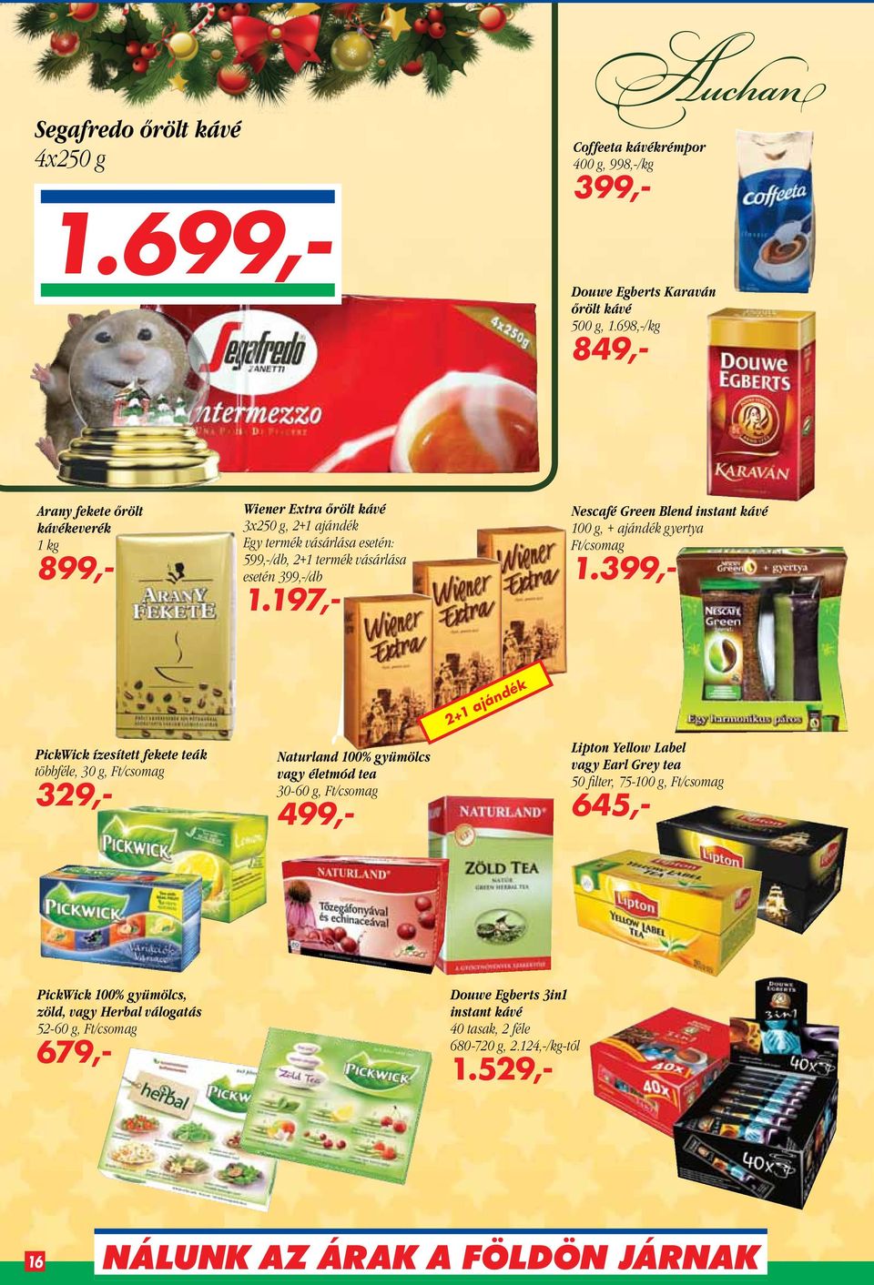 197,- Nescafé Green Blend instant kávé 100 g, + ajándék gyertya Ft/csomag 1.