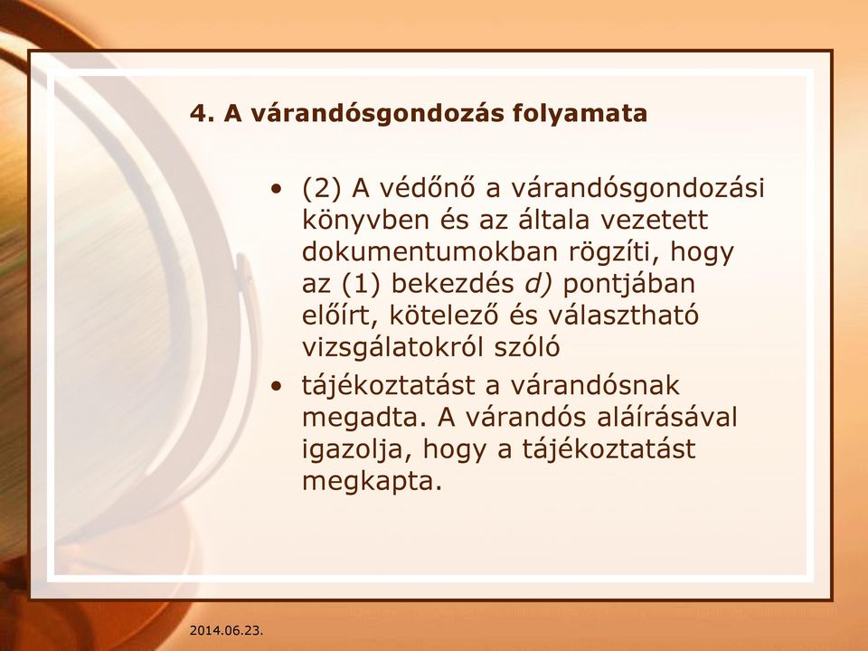 pontjában előírt, kötelező és választható vizsgálatokról szóló tájékoztatást