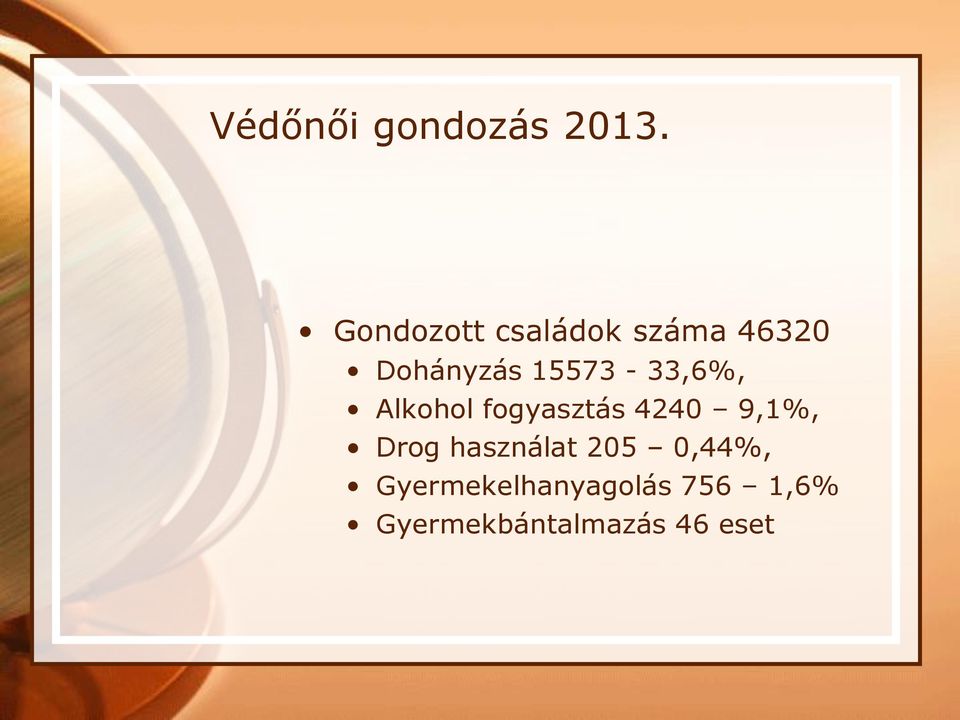 15573-33,6%, Alkohol fogyasztás 4240 9,1%,