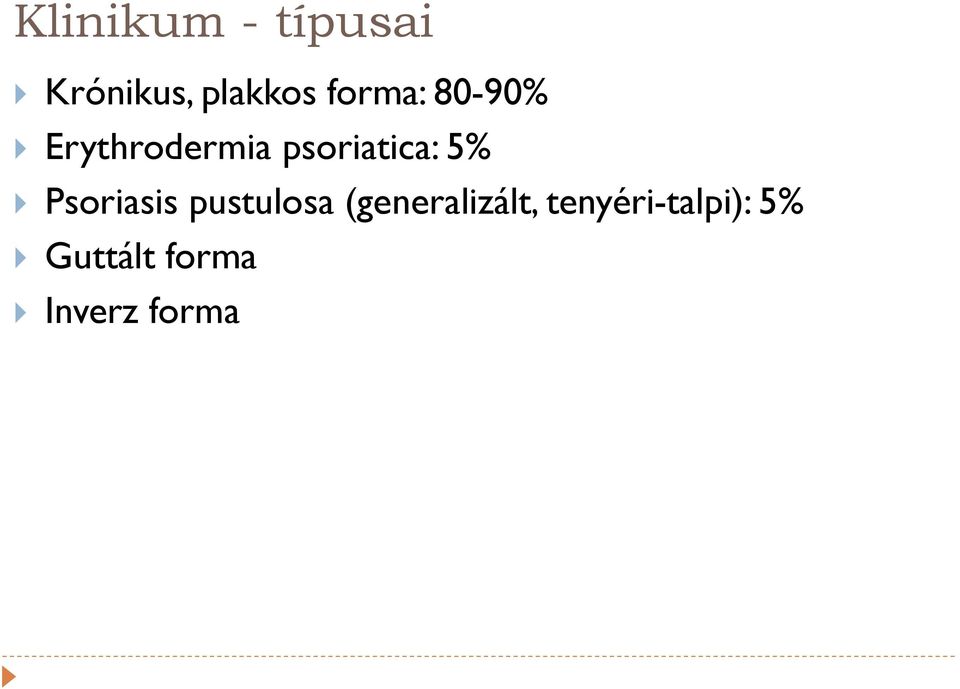 5% Psoriasis pustulosa (generalizált,