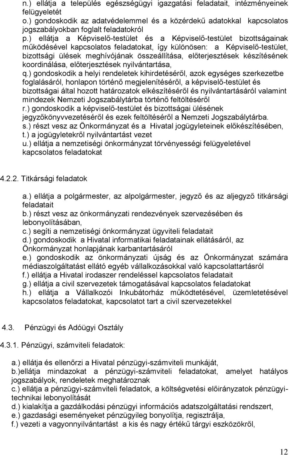 előterjesztések készítésének koordinálása, előterjesztések nyilvántartása, q.