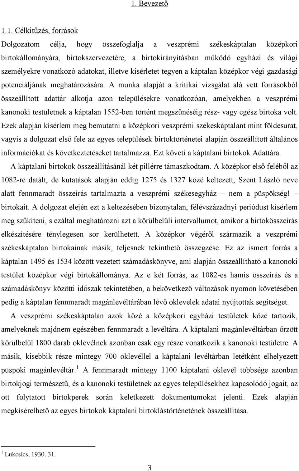 A munka alapját a kritikai vizsgálat alá vett forrásokból összeállított adattár alkotja azon településekre vonatkozóan, amelyekben a veszprémi kanonoki testületnek a káptalan 1552-ben történt