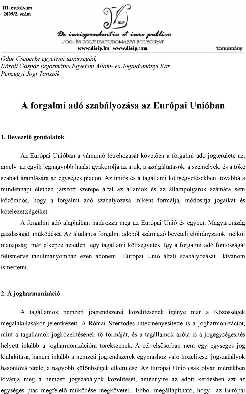 szabad áramlására az egységes piacon.
