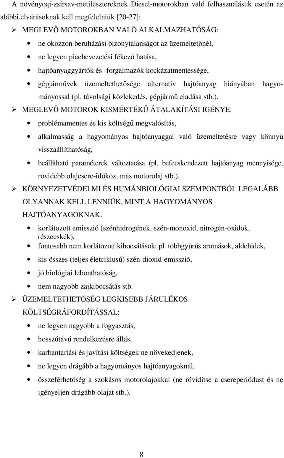 hagyományossal (pl. távolsági közlekedés, gépjárm eladása stb.).