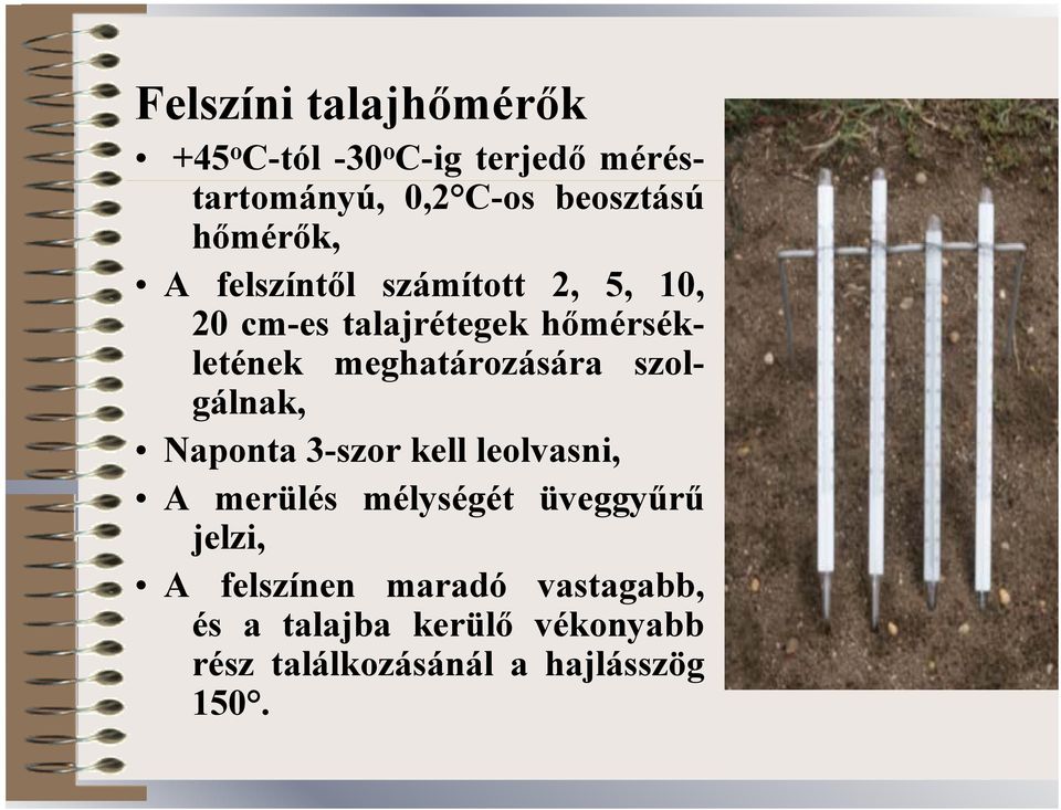 meghatározására szolgálnak, Naponta 3-szor kell leolvasni, A merülés mélységét üveggyűrű