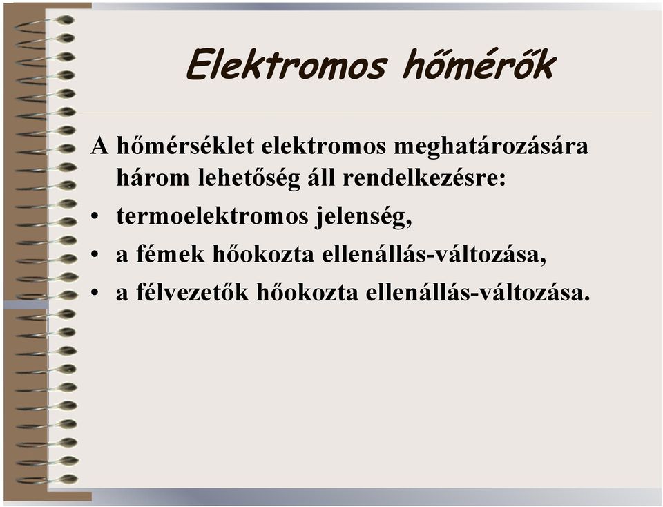 termoelektromos jelenség, a fémek hőokozta