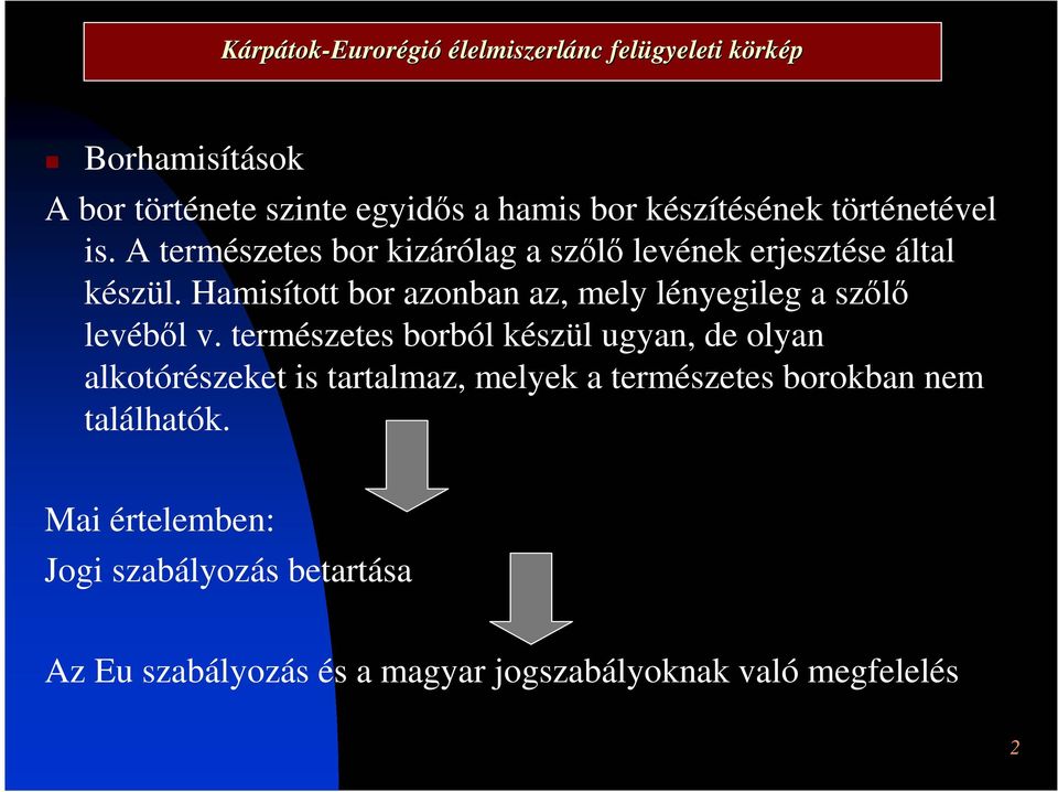 Hamisított bor azonban az, mely lényegileg a szőlő levéből v.
