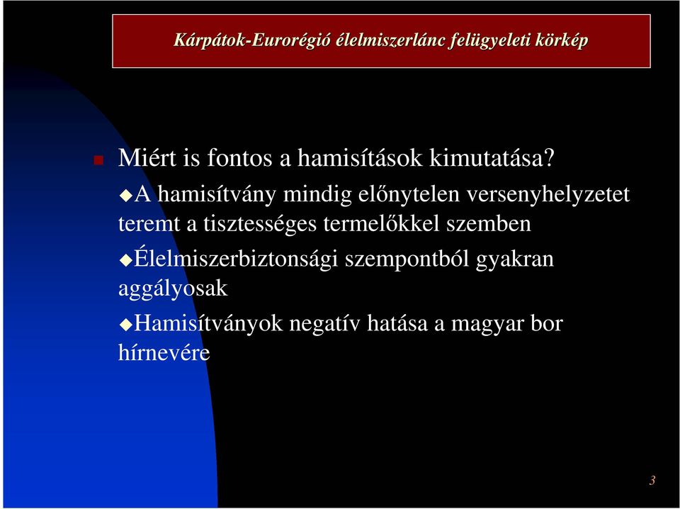 A hamisítvány mindig előnytelen versenyhelyzetet teremt a tisztességes