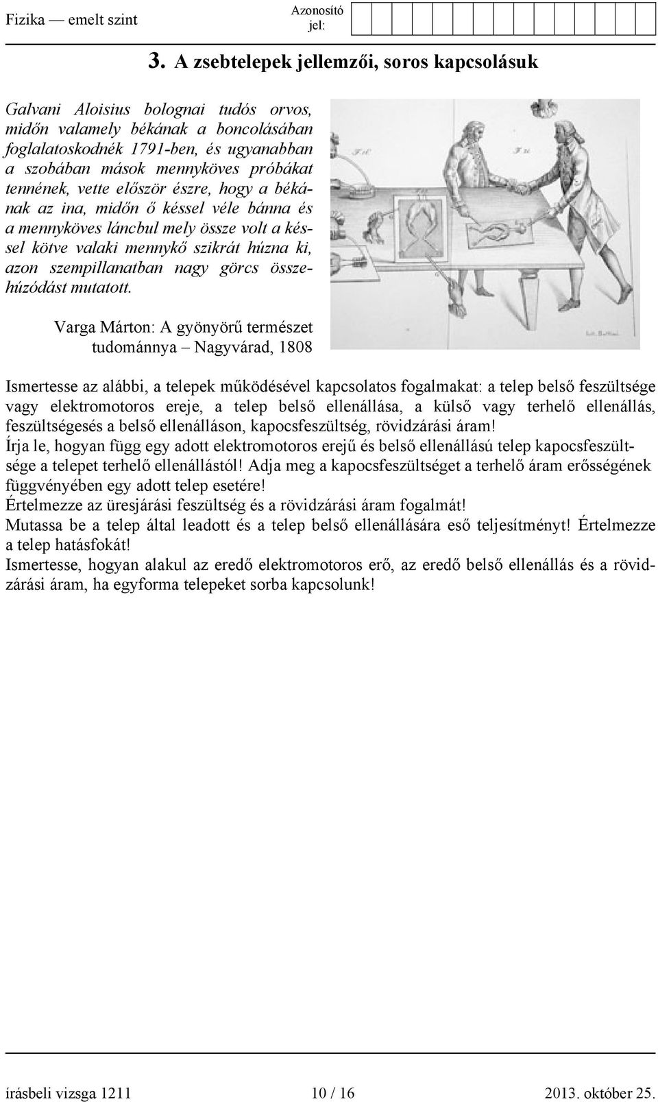 nagy görcs összehúzódást mutatott.