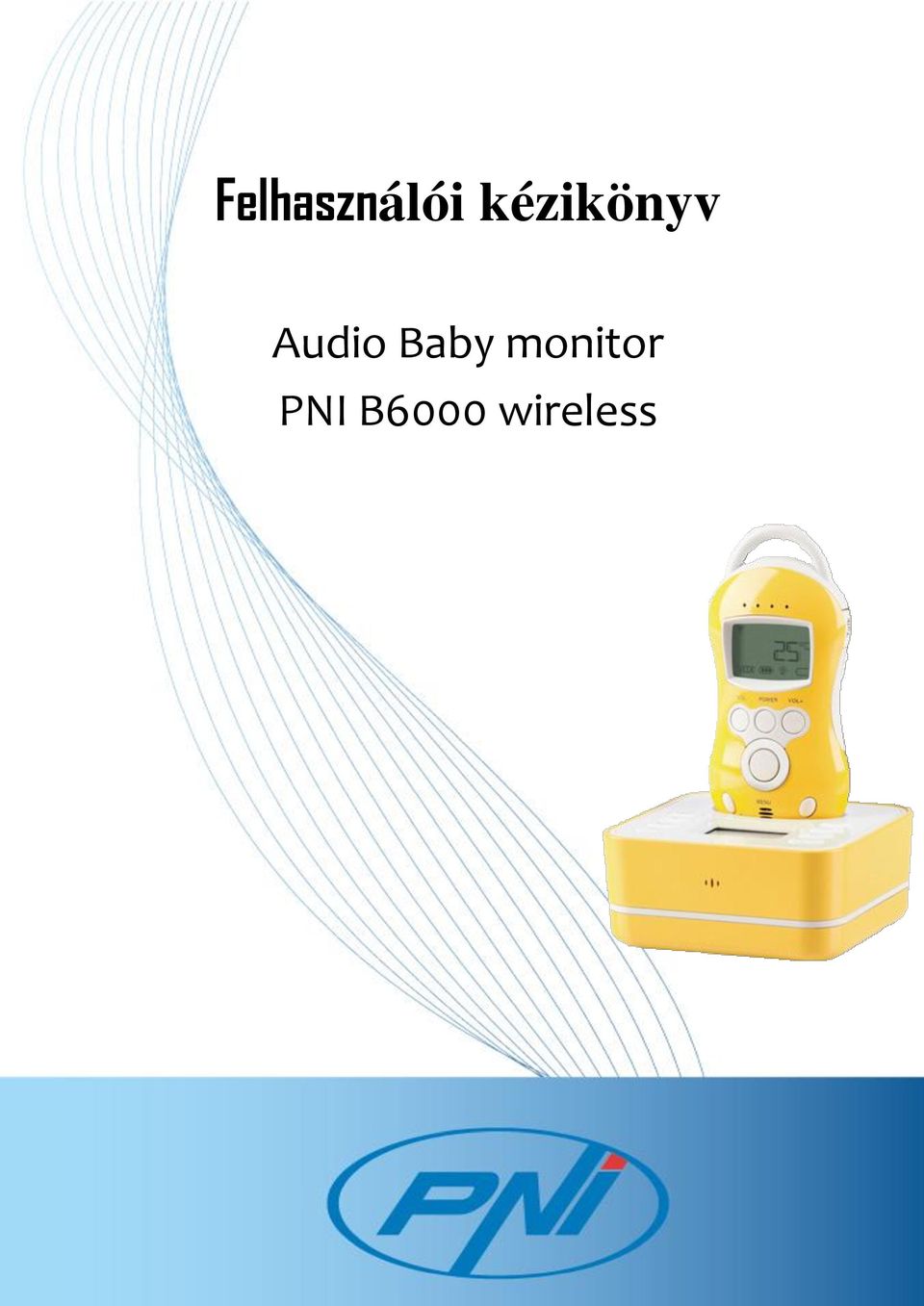 Felhasználói kézikönyv. Audio Baby monitor PNI B6000 wireless - PDF  Ingyenes letöltés