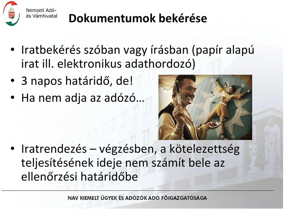 elektronikus adathordozó) 3 napos határidő, de!