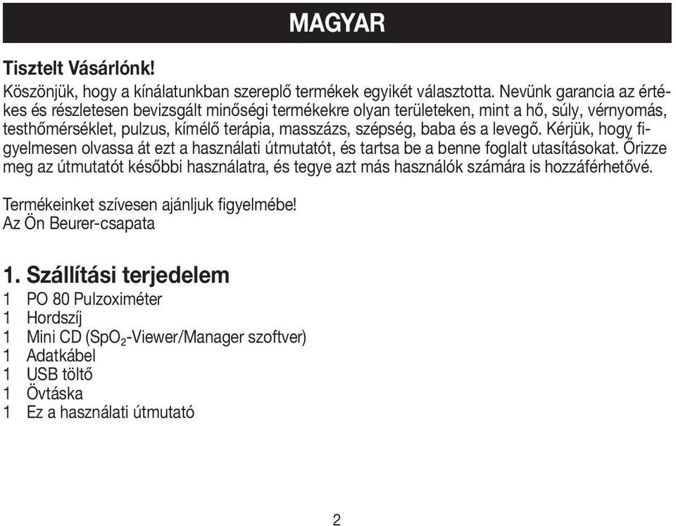 baba és a levegő. Kérjük, hogy figyelmesen olvassa át ezt a használati útmutatót, és tartsa be a benne foglalt utasításokat.