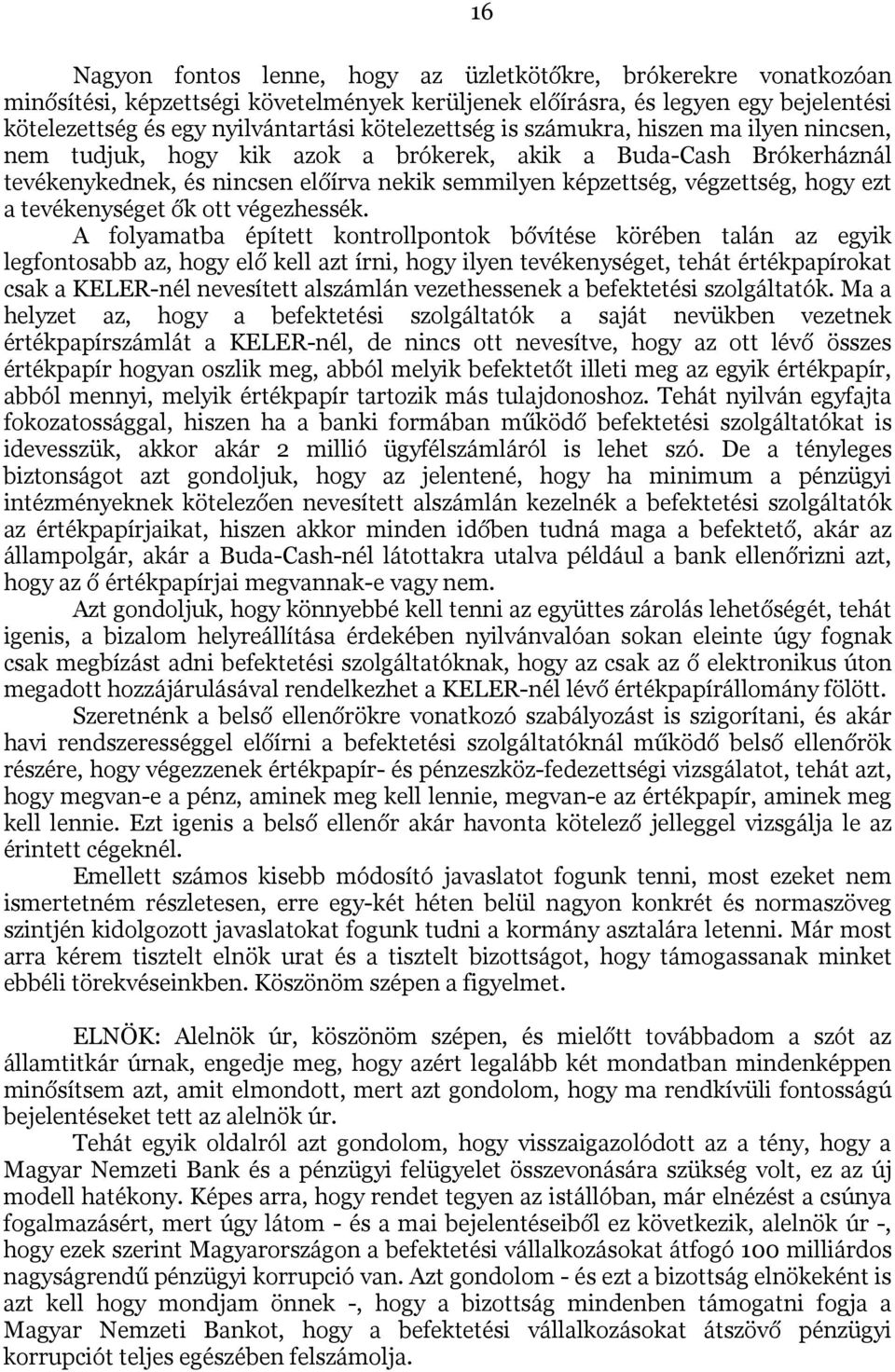 ezt a tevékenységet ők ott végezhessék.