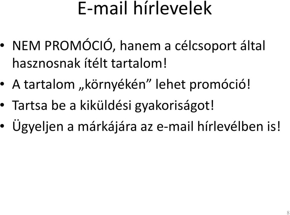 A tartalom környékén lehet promóció!