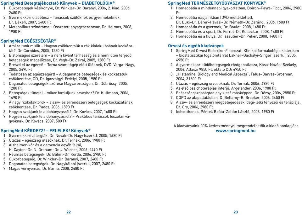 Biztonságos szerelem a nem kívánt terhesség és a nemi úton terjedő betegségek megelőzése, Dr. Végh Dr. Zsirai, 2005, 1280 Ft 3. Ereszd el az egeret!