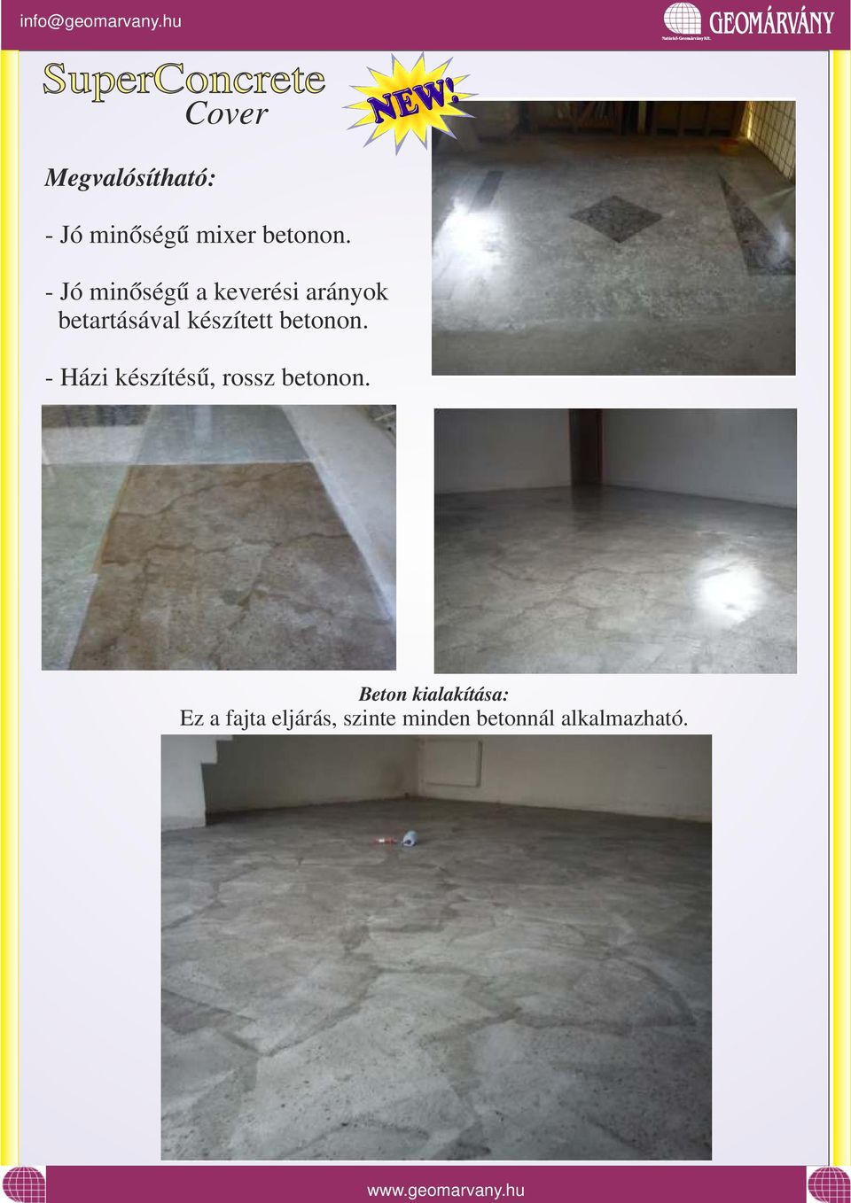 betonon. - Házi készítésű, rossz betonon.