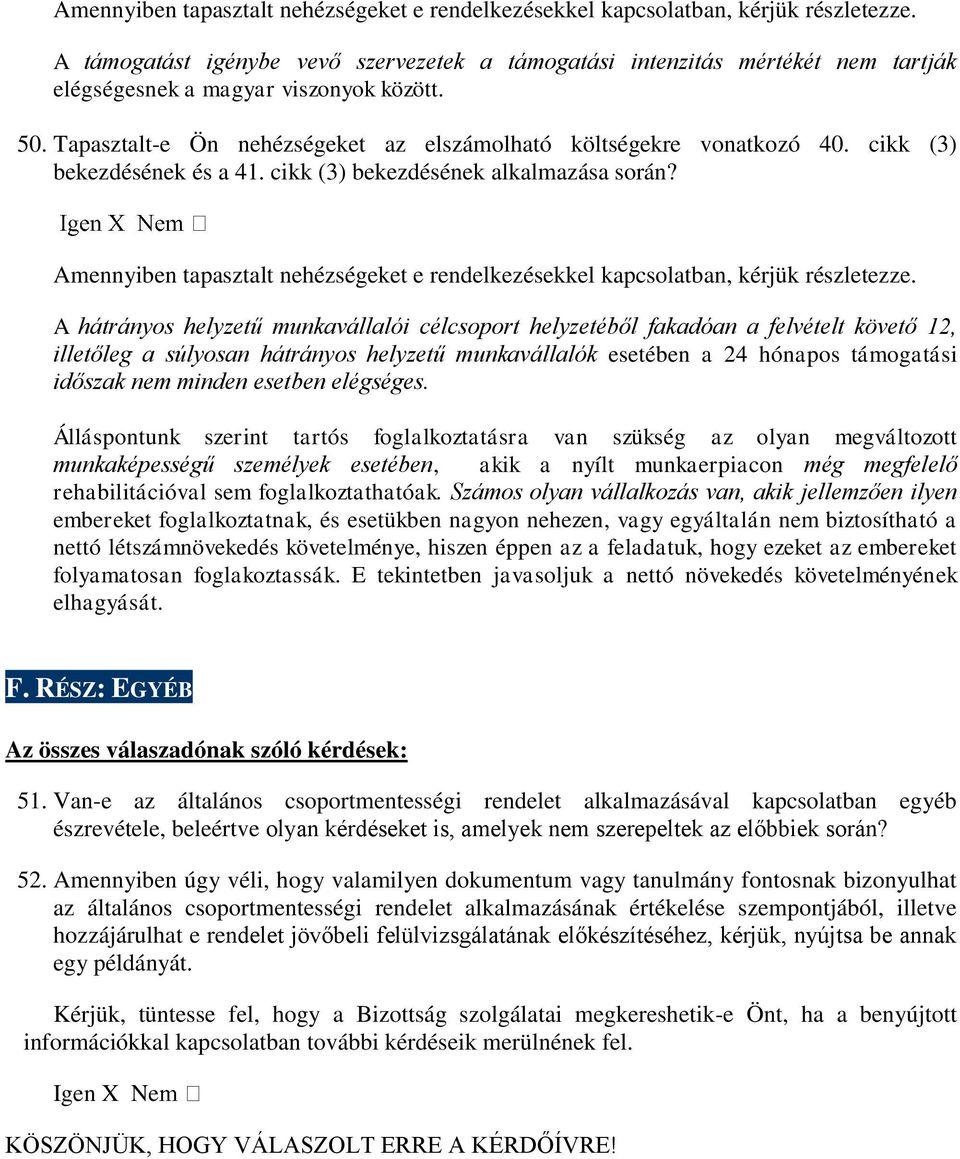 cikk (3) bekezdésének és a 41. cikk (3) bekezdésének alkalmazása során?
