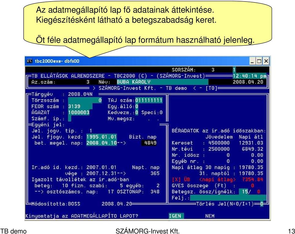 Kiegészítésként látható a betegszabadság keret.