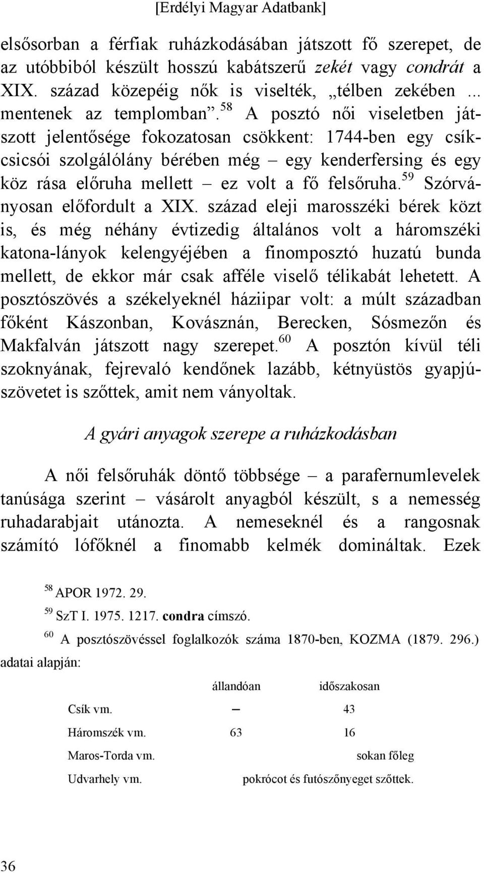 59 Szórványosan előfordult a XIX.