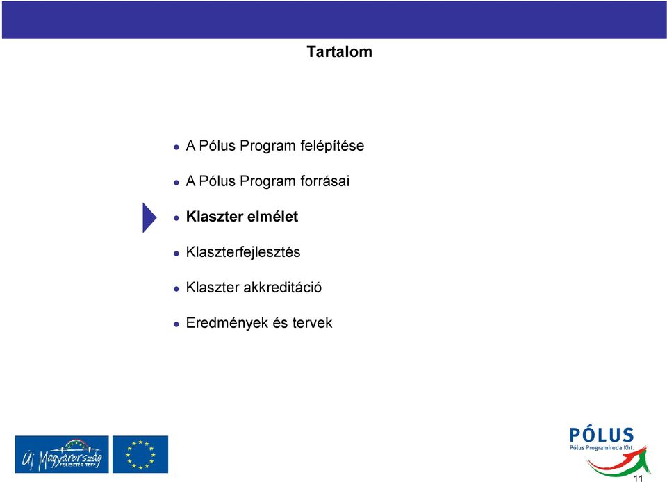 elmélet Klaszterfejlesztés Klaszter
