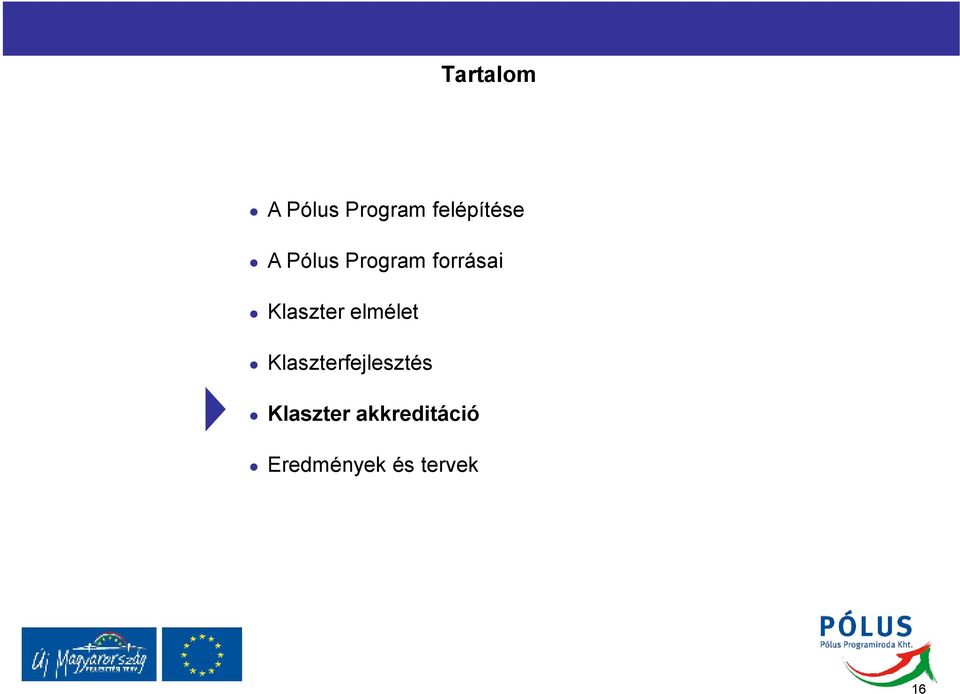 elmélet Klaszterfejlesztés Klaszter