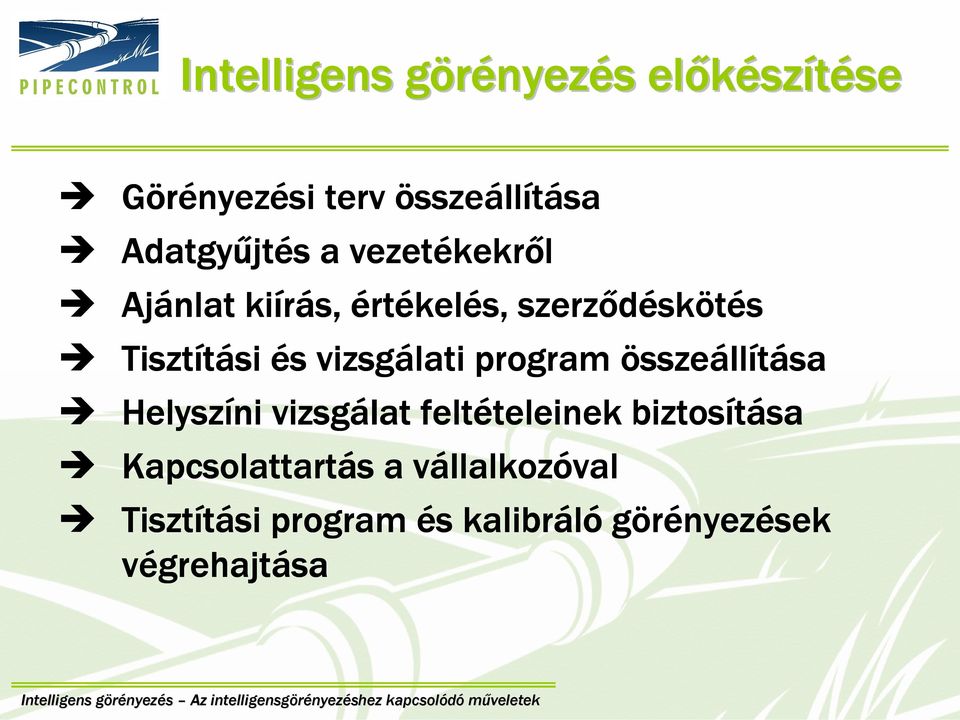 vizsgálati program össze sszeáll llítása Helyszíni vizsgálat feltételeinek teleinek biztosítása sa