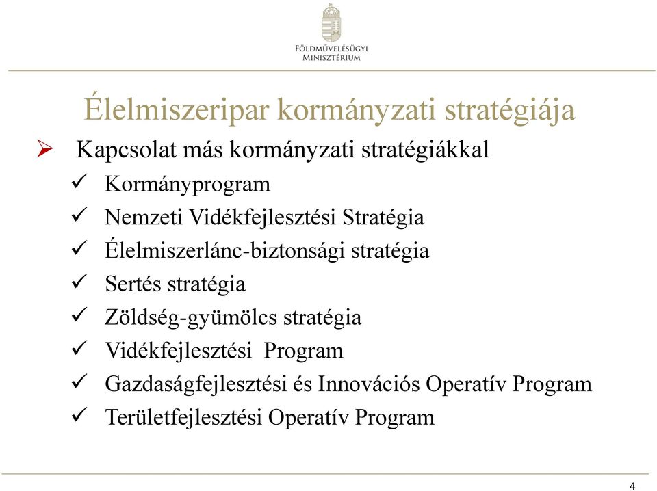 stratégia Sertés stratégia Zöldség-gyümölcs stratégia Vidékfejlesztési Program