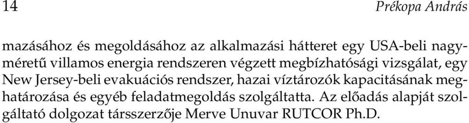 Jersey-beli evakuációs rendszer, hazai víztározók kapacitásának meghatározása és egyéb