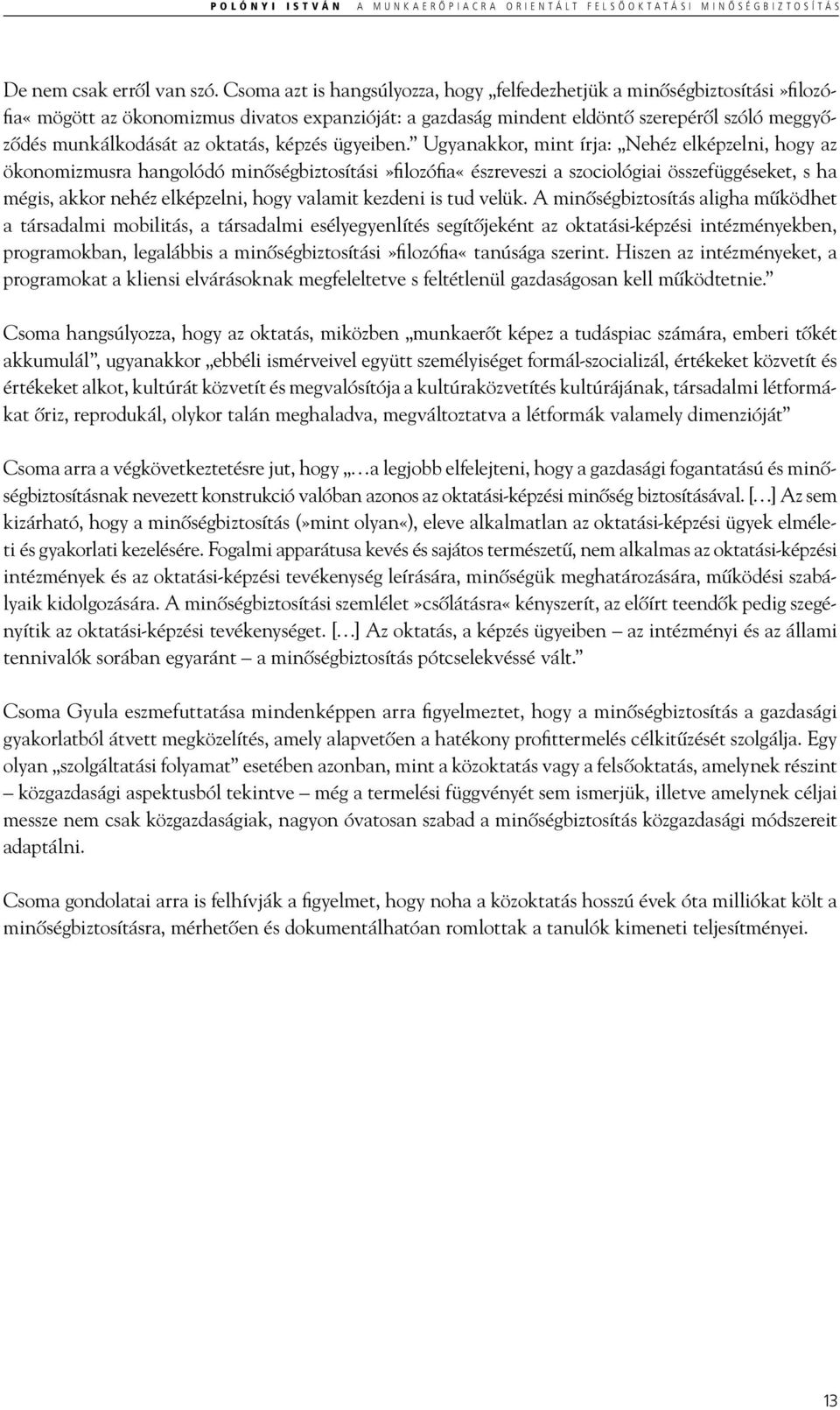 oktatás, képzés ügyeiben.