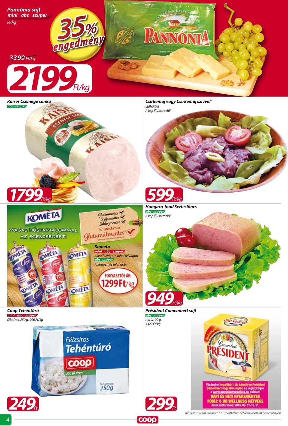 fokhagymás felvágott Coop Tehéntúró mini félzsíros, 250 g, 996 Ft/kg 949Ft/kg Président Camembert