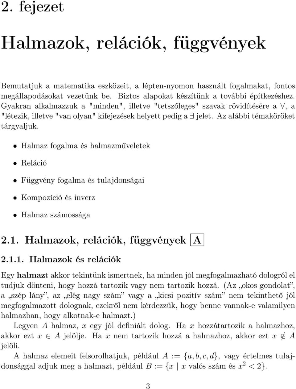 Hlmz foglm és hlmzműveletek Reláció Függvény foglm és tuljdonsági Kompozíció és inverz Hlmz számosság 2.1.