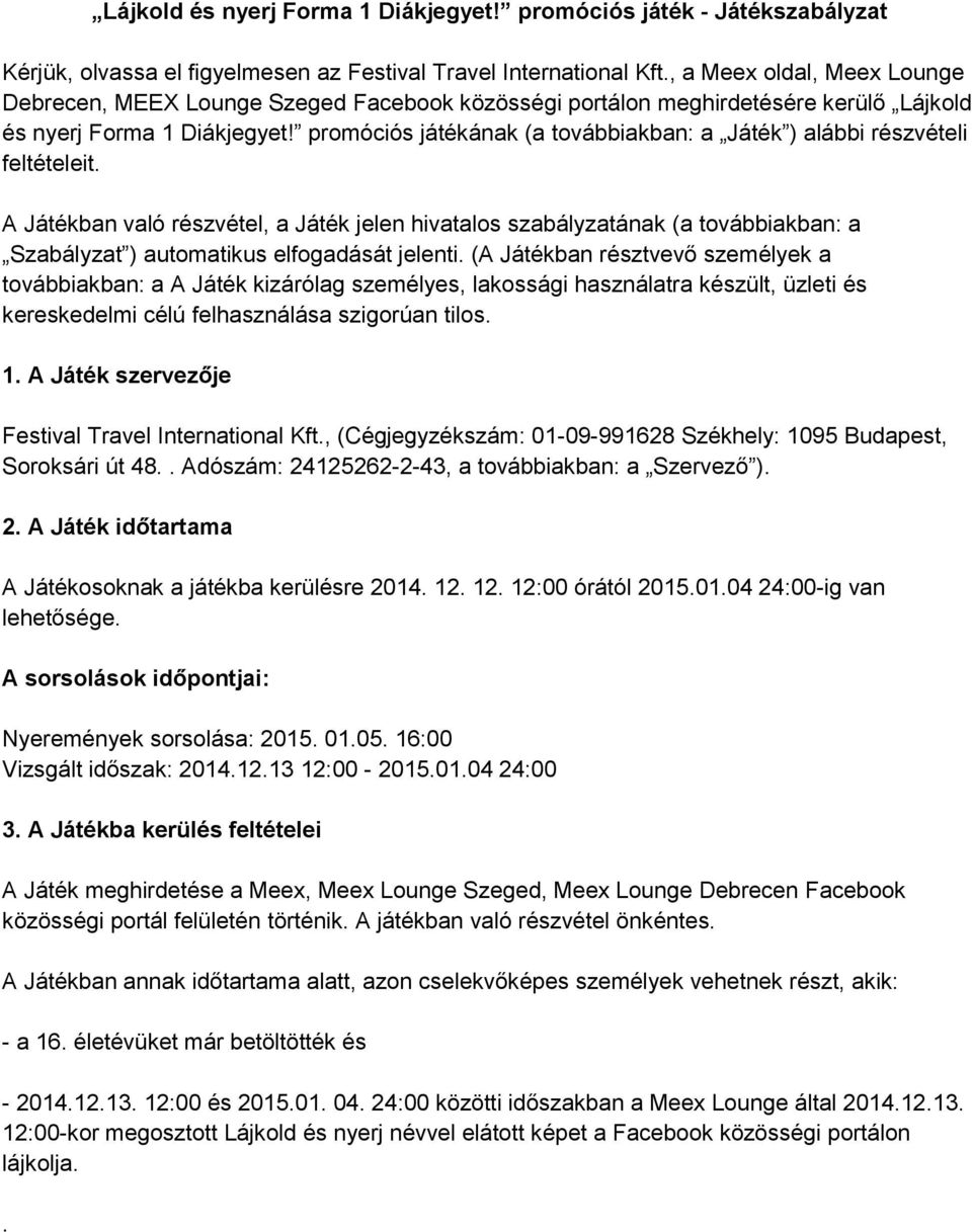 Lájkold és nyerj Forma 1 Diákjegyet! promóciós játék - Játékszabályzat -  PDF Free Download