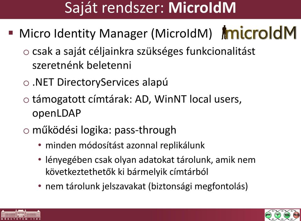 net DirectoryServices alapú o támogatott címtárak: AD, WinNT local users, openldap o működési logika: