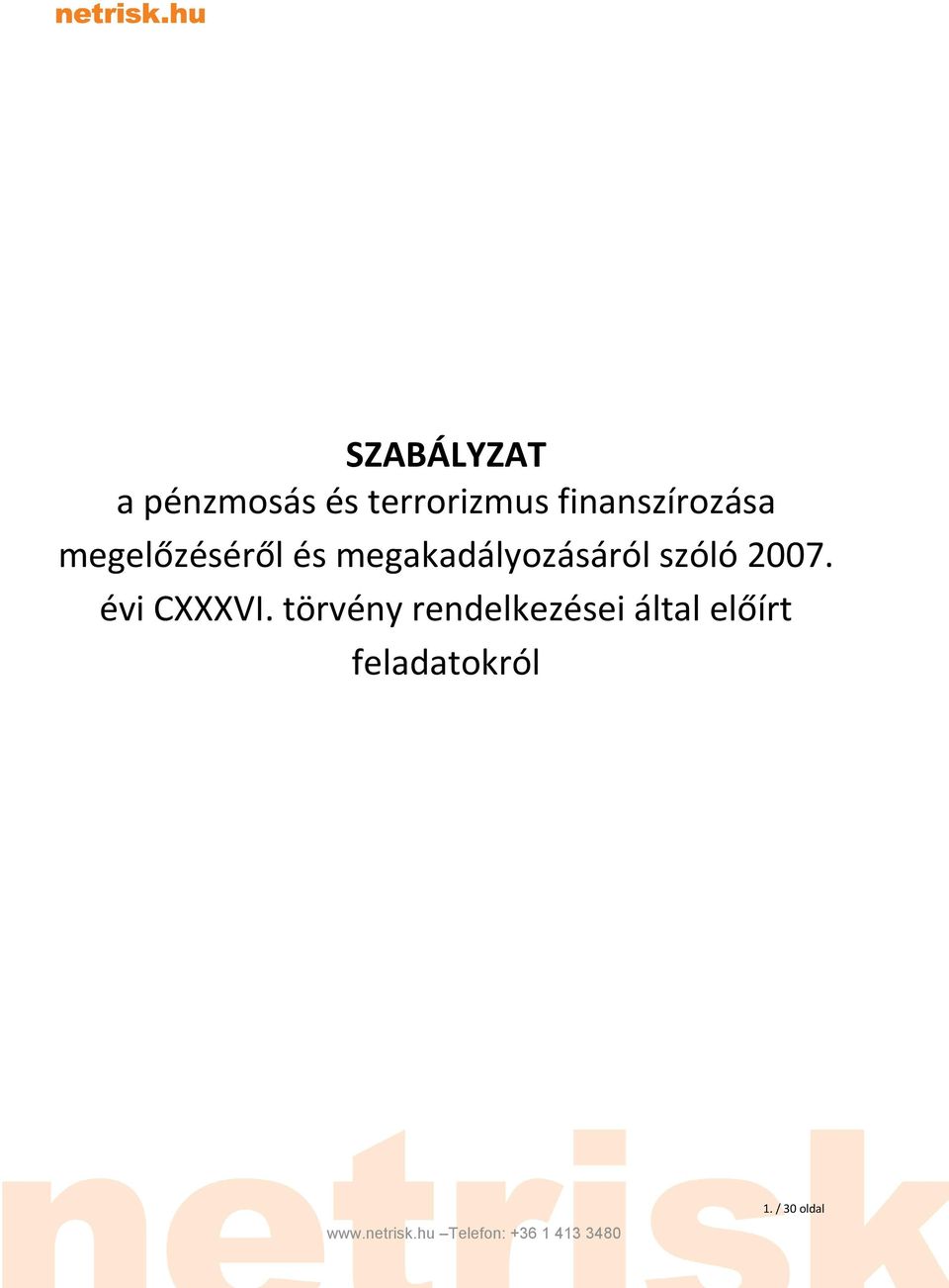 megakadályozásáról szóló 2007. évi CXXXVI.