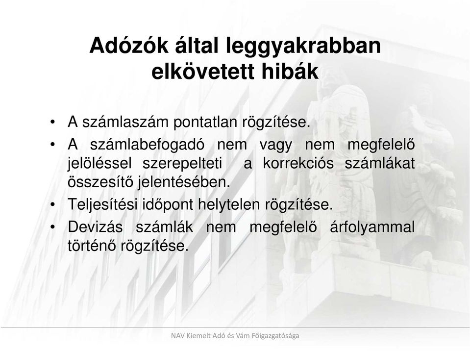 A számlabefogadó nem vagy nem megfelelő jelöléssel szerepelteti a