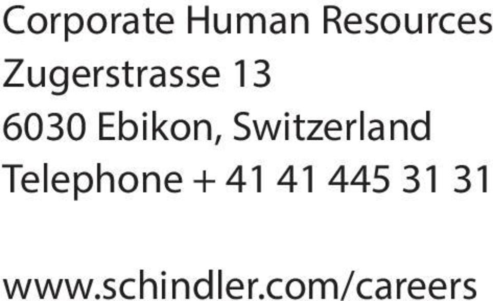 Switzerland Telephone + 41 41