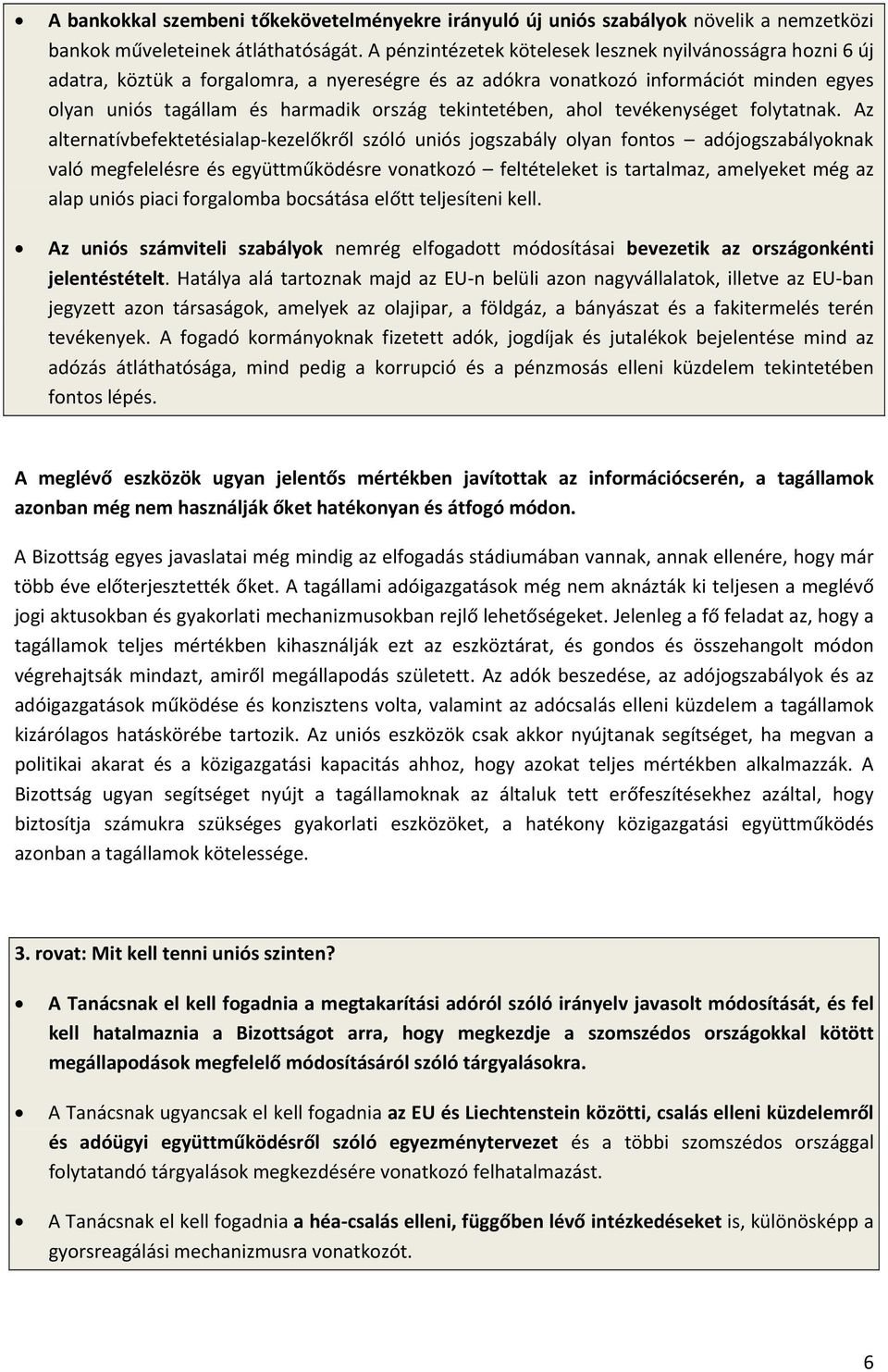 tekintetében, ahol tevékenységet folytatnak.