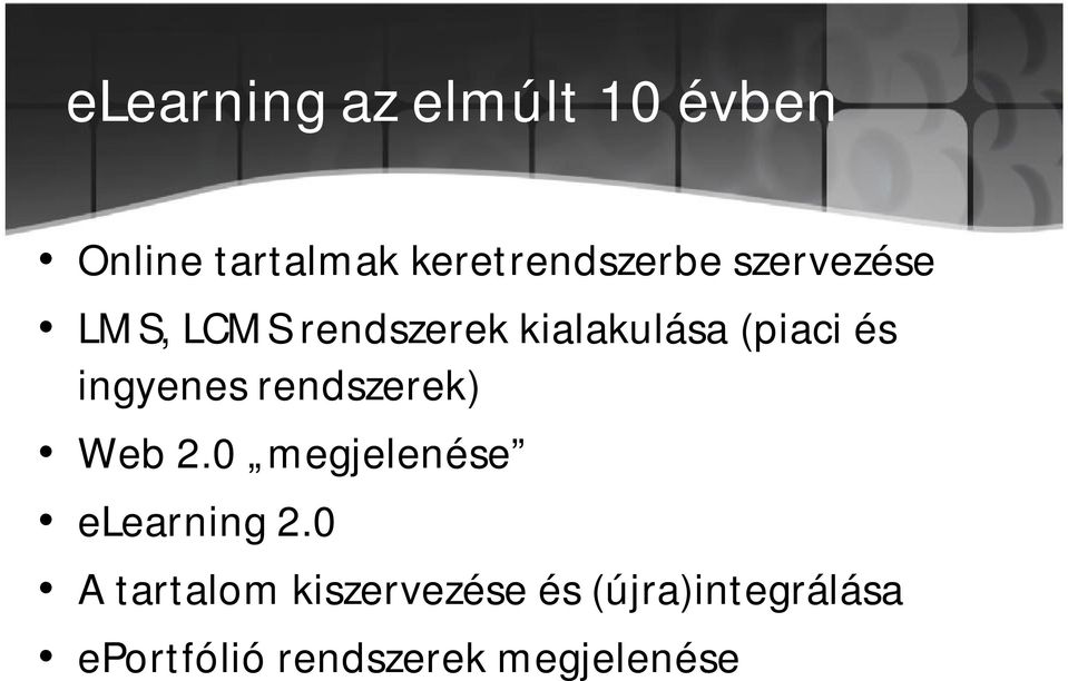 rendszerek) Web 2.0 megjelenése elearning 2.