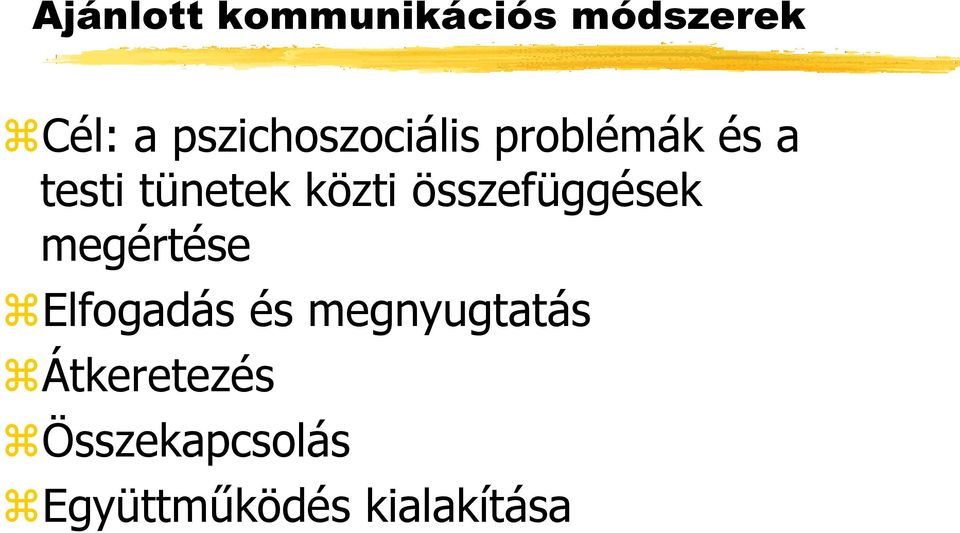 közti összefüggések megértése Elfogadás és