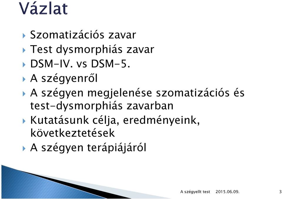 A szégyenről A szégyen megjelenése szomatizációs és